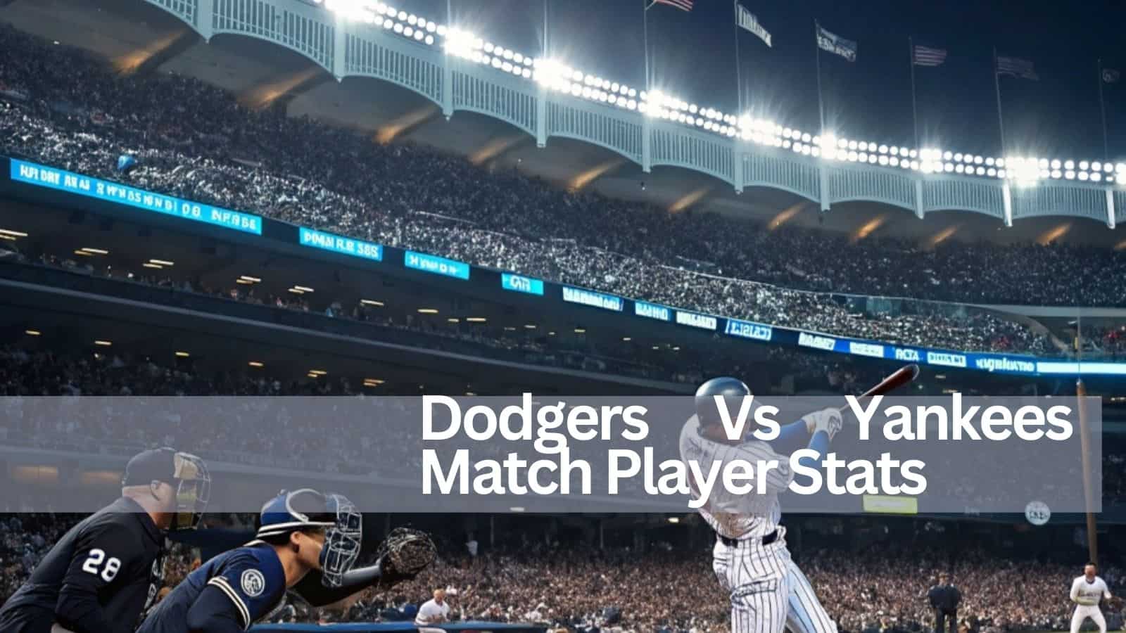 Dodgers Vs Yankees Match Player Stats