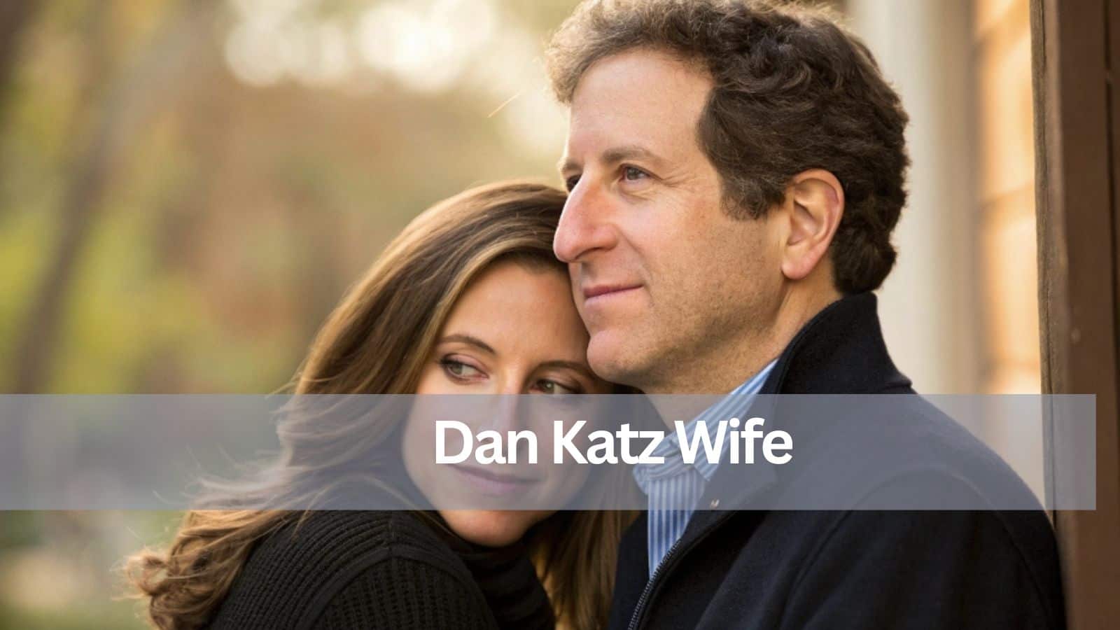 Dan Katz Wife